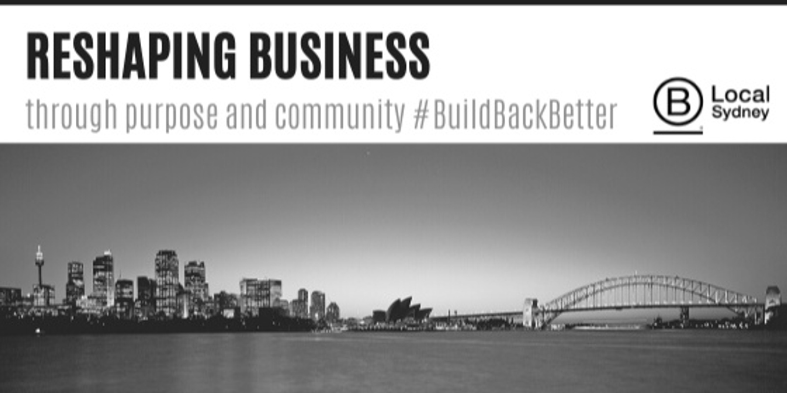 Banner image for B Corp Panel Event - 23 July. Reshaping business through purpose and community #BuildBackBetter