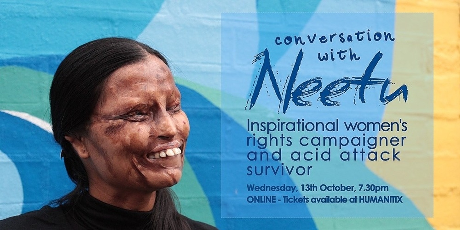 Banner image for Conversation with Neetu | Inspirational Women's Rights Campaigner & Acid Attack Survivor