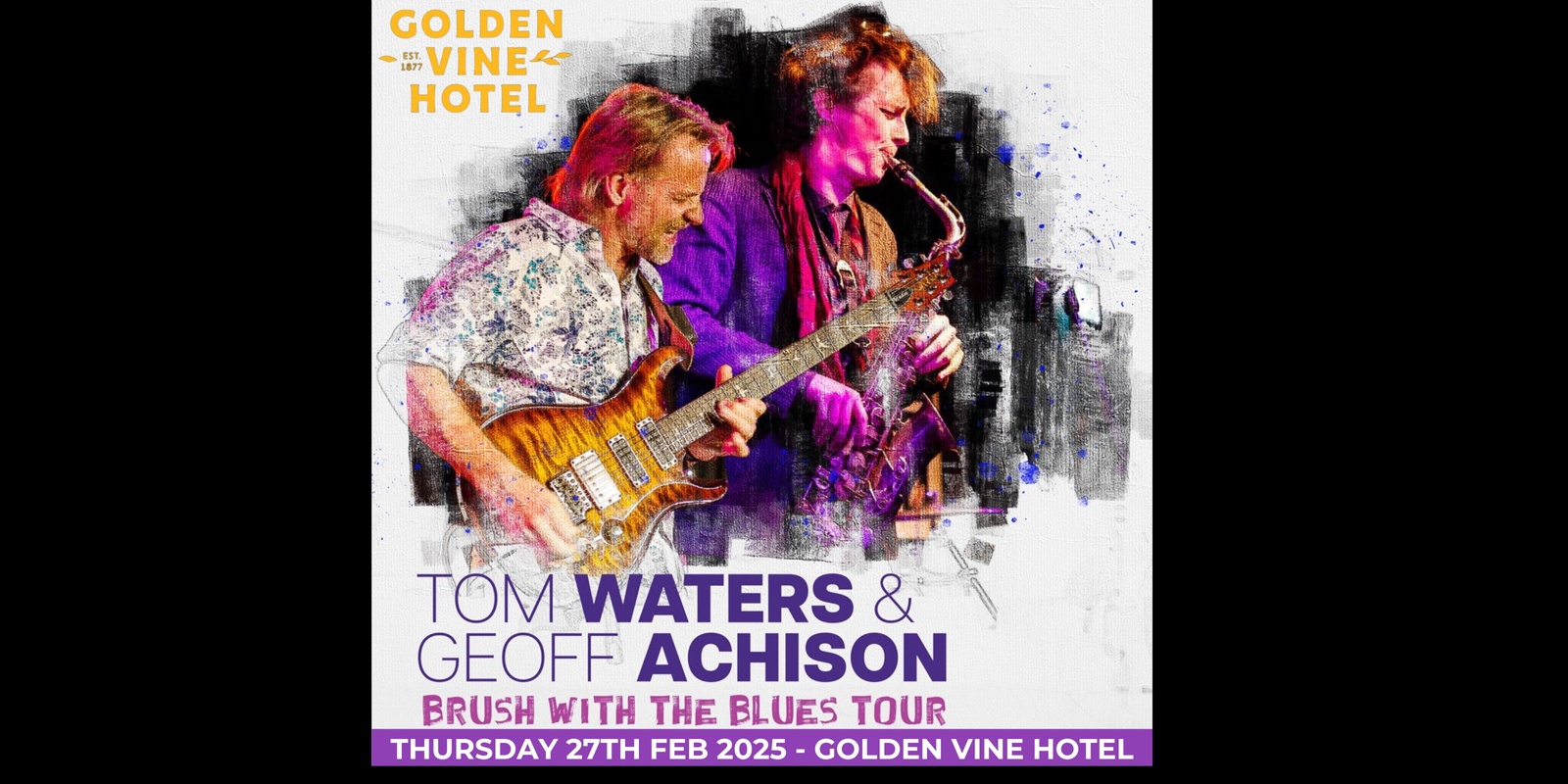 Banner image for Tom Waters & Geoff Achison Golden Vine Hotel