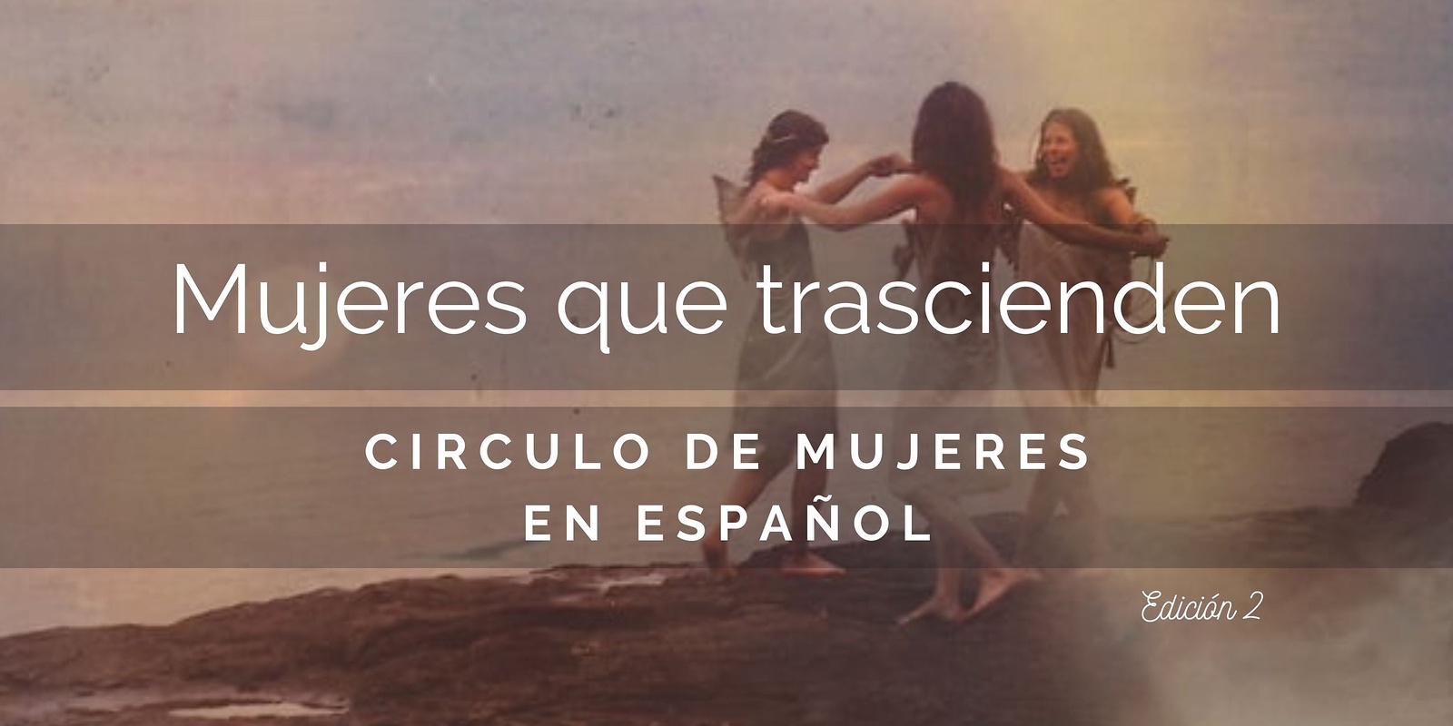 Banner image for "MUJERES QUE TRASCIENDEN"  Círculo de mujeres en Español - Edición 2