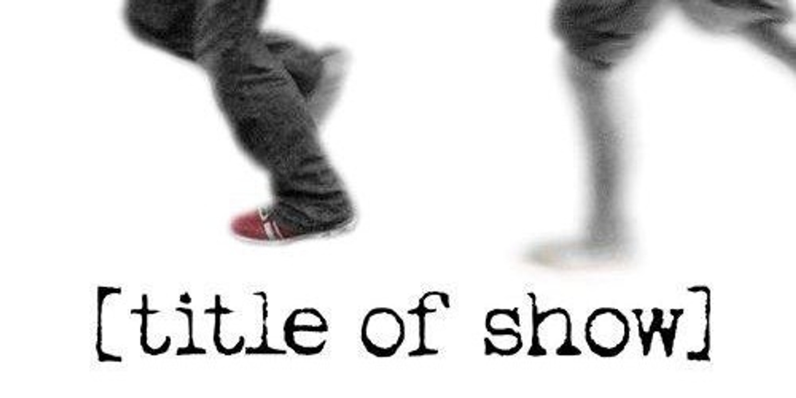 Banner image for [title of show]