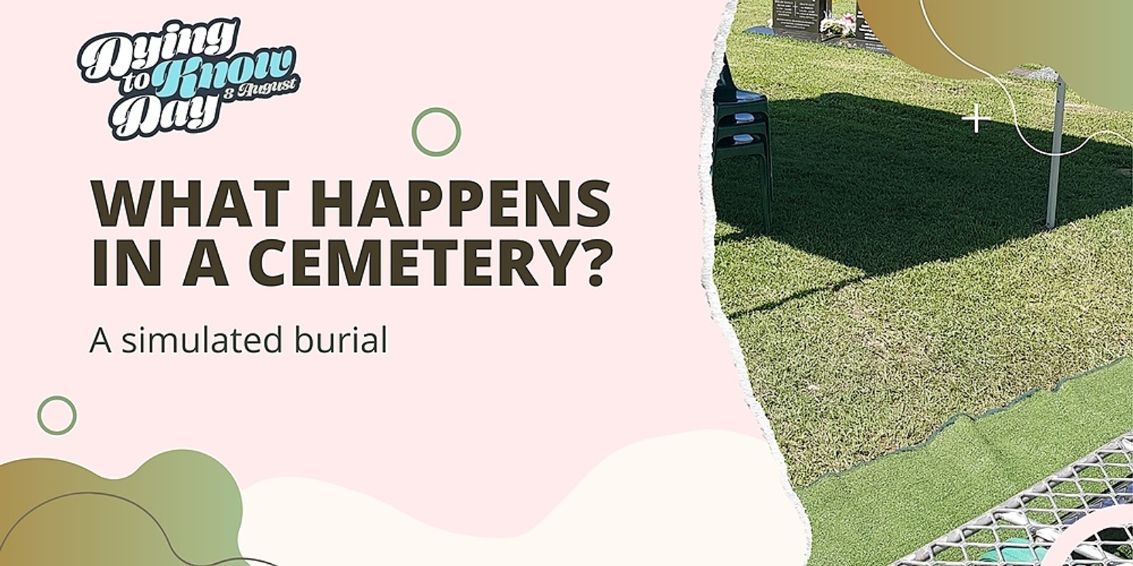 Banner image for WHAT HAPPENS IN A CEMETERY? A SIMULATED BURIAL ON DYING TO KNOW DAY 2022