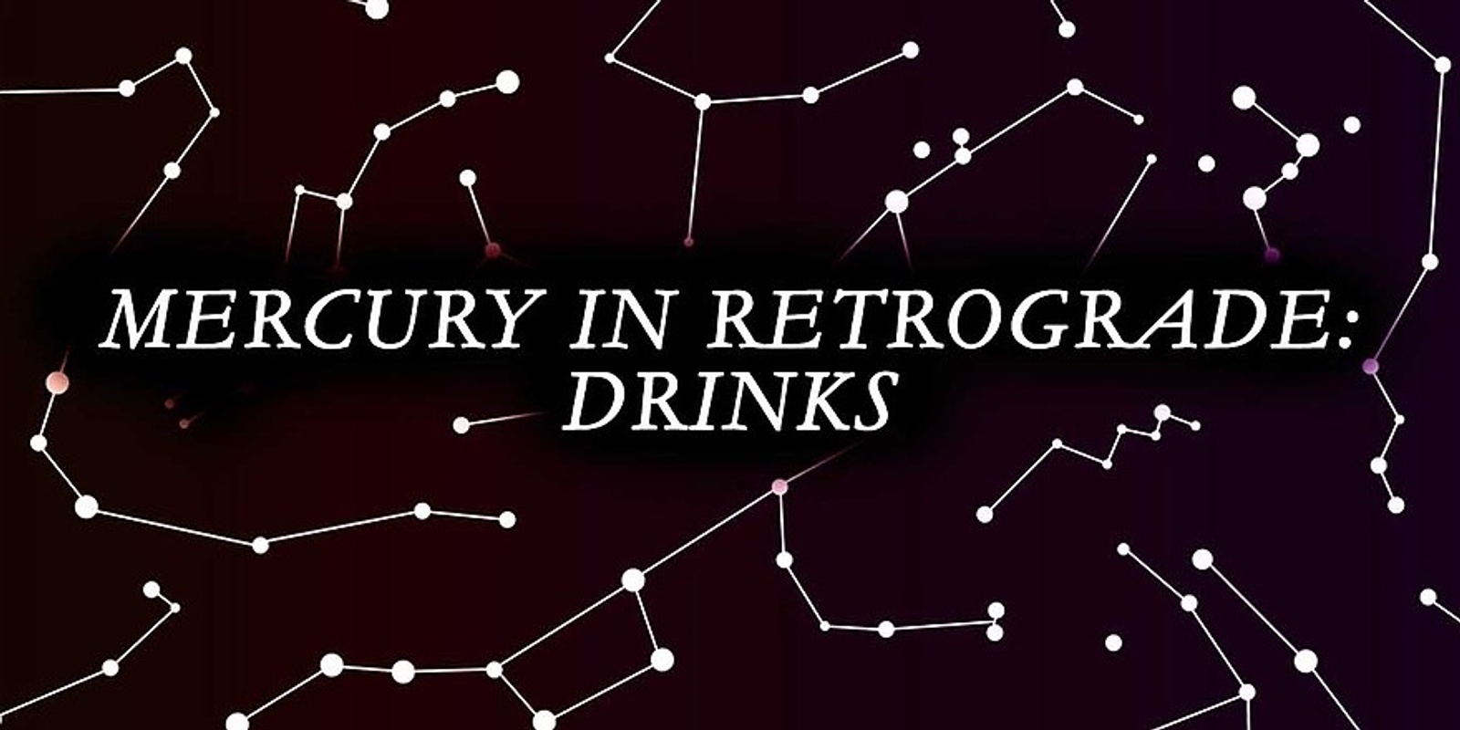 Mercury in Retrograde Drinks | Humanitix