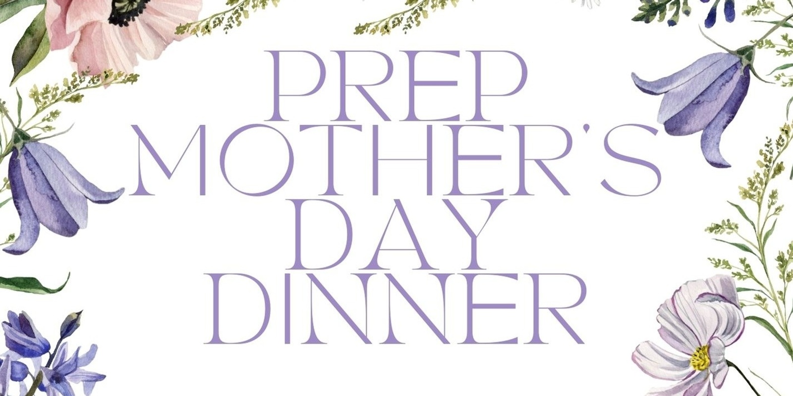Banner image for Prep Mother's Day Dinner