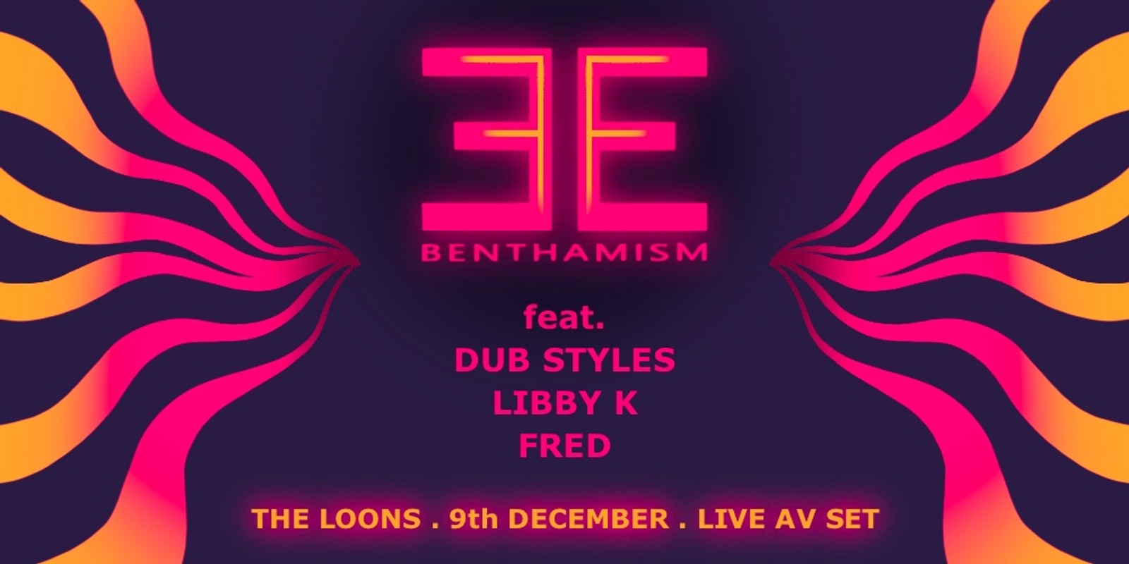 Banner image for Benthamism at The Loons, Live AV set - with Special Guests