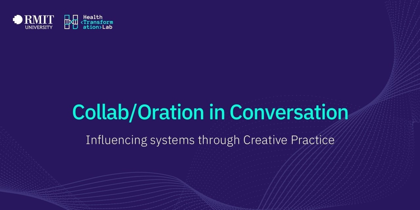 Banner image for Collab/Oration In Conversation: Influencing Systems Through Creative Practice