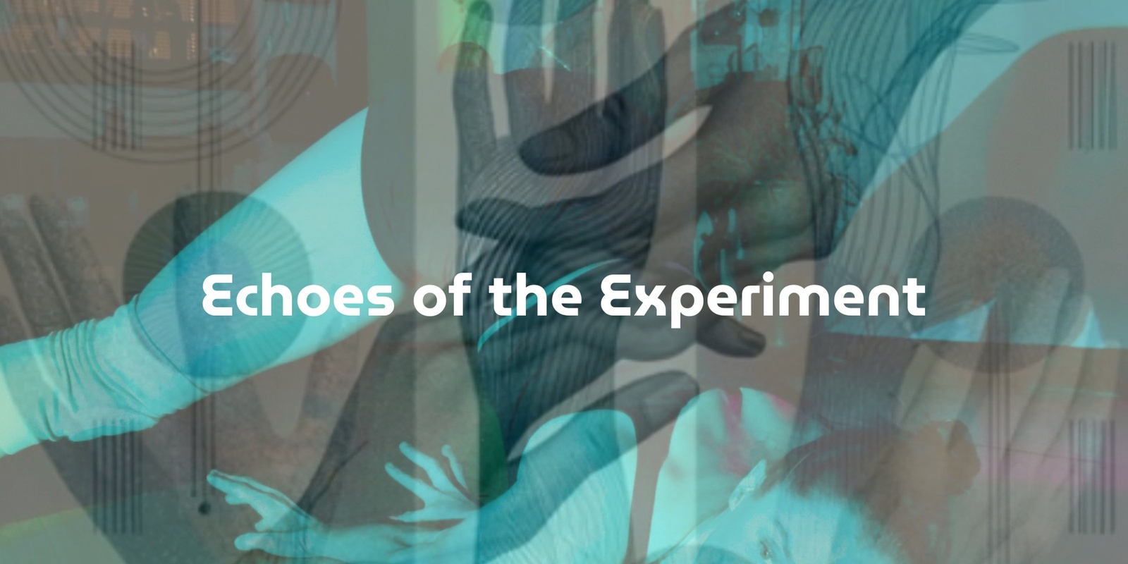 Banner image for Echoes of the Experiment