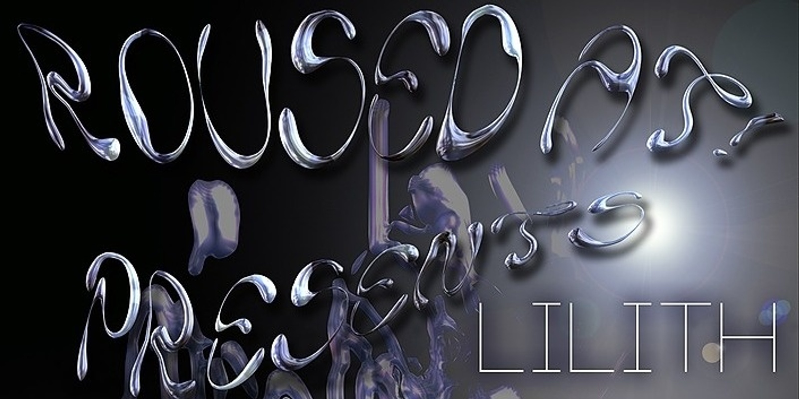 Banner image for Roused At! Presents; Lilith / Devotions / Imitation Therapy / LilPomPom / CHANEZE