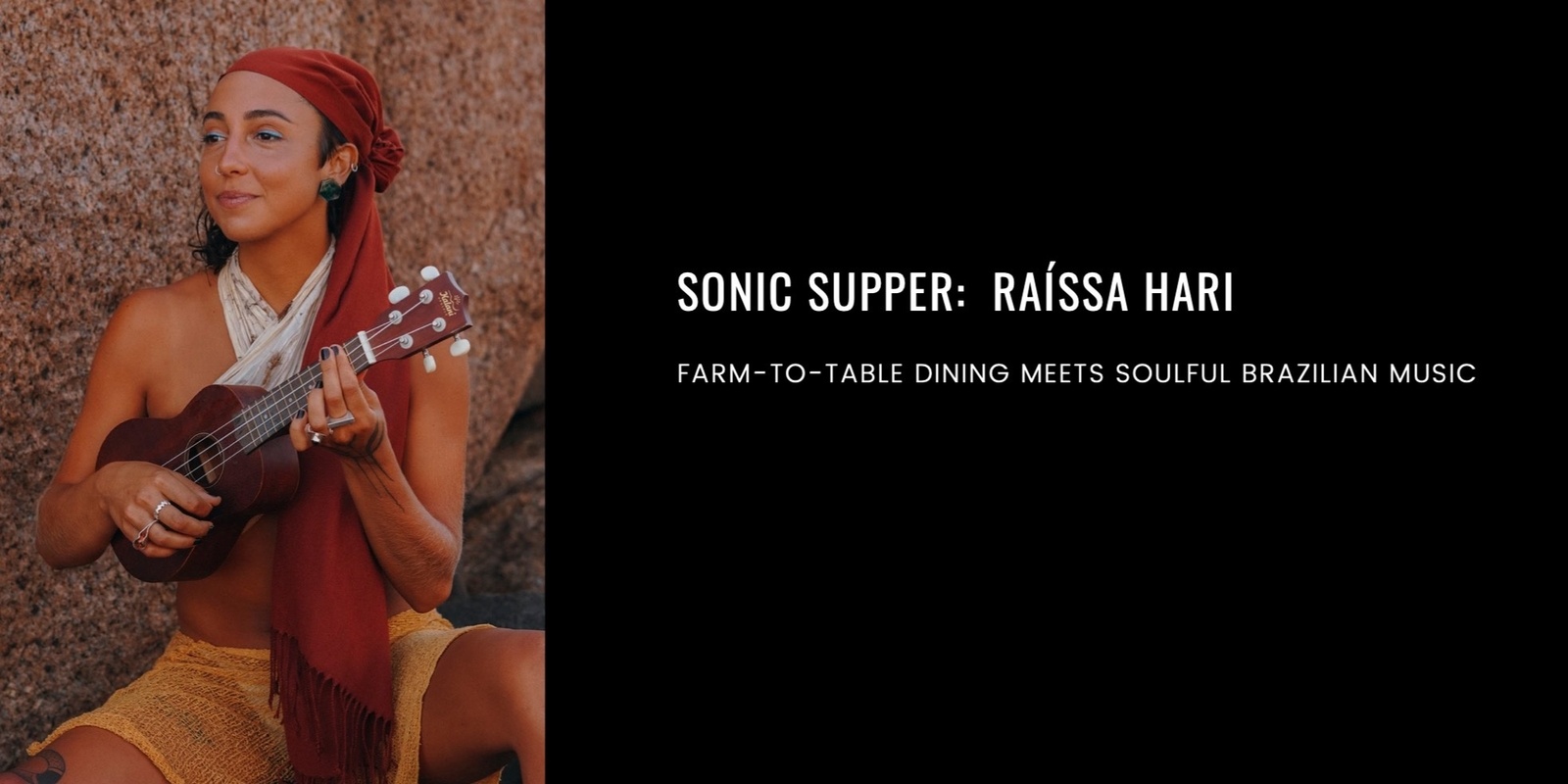 Banner image for Sonic Supper: Brazilian Rhythms with RAÍSSA HARI