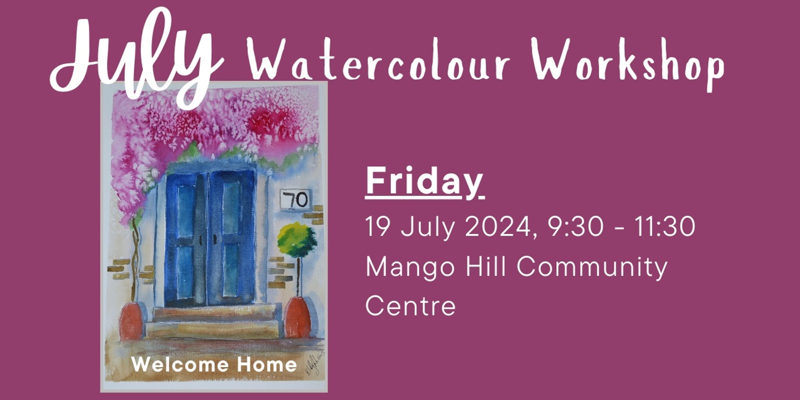 Banner image for July Friday Watercolour Workshop | Welcome Home