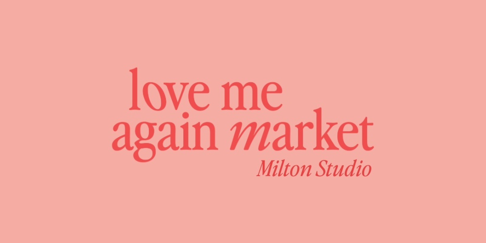 Banner image for Love Me Again Market at Milton Studio