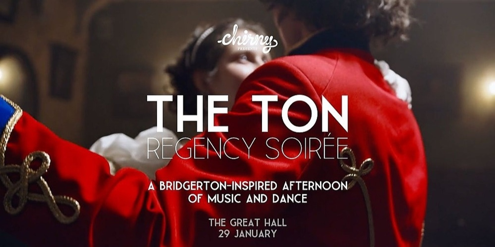 Banner image for Chirny Presents: The Ton - A Regency Soirée (Bridgerton-Inspired)