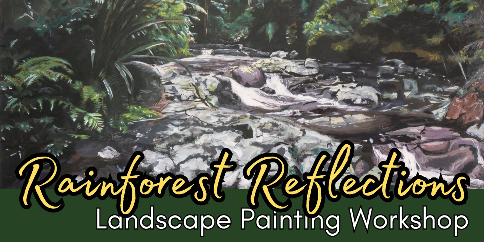 Banner image for Rainforest Reflections - Landscape Painting Workshop
