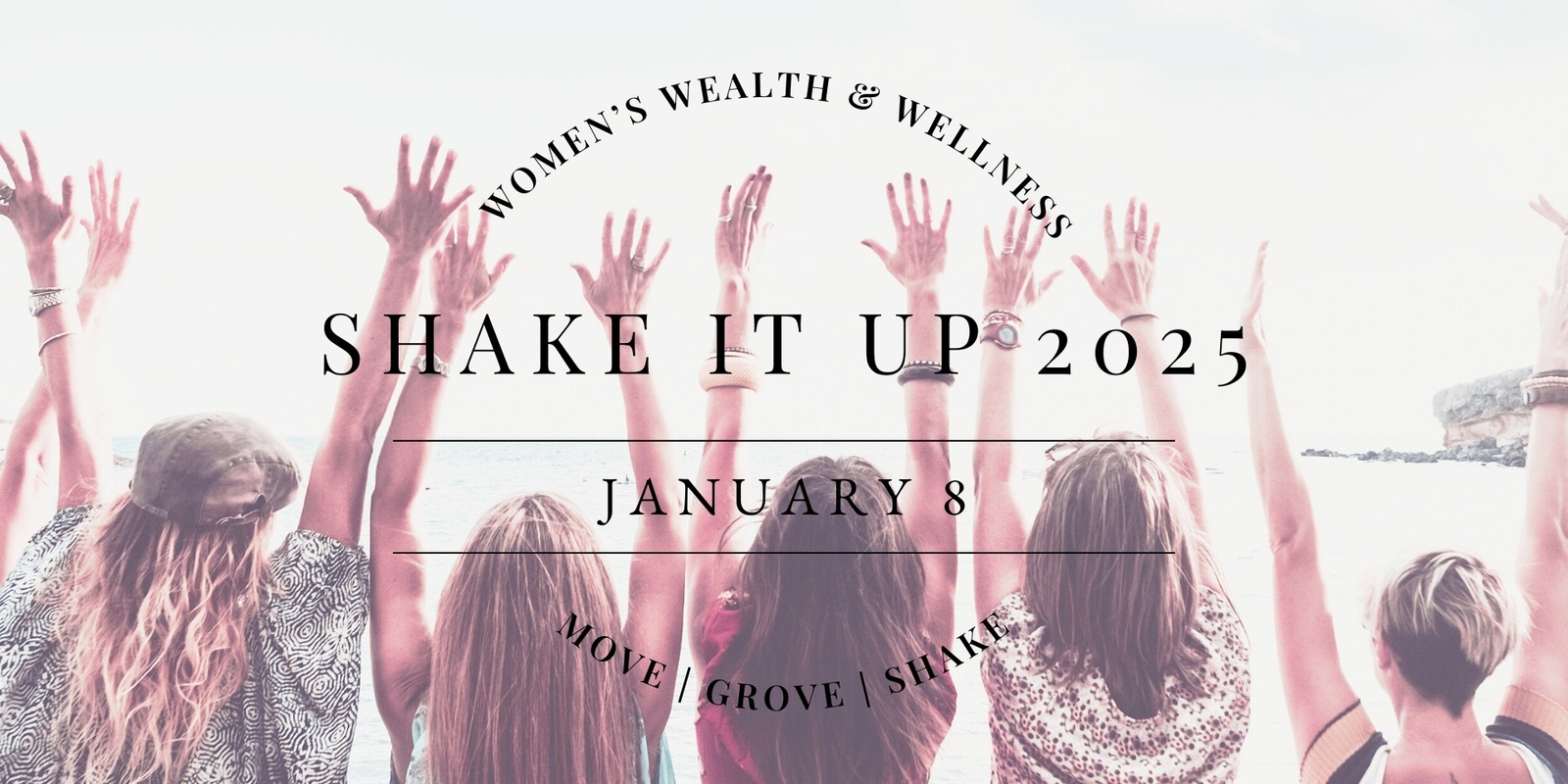 Banner image for Women's Wealth & Wellness - Shake into 2025!