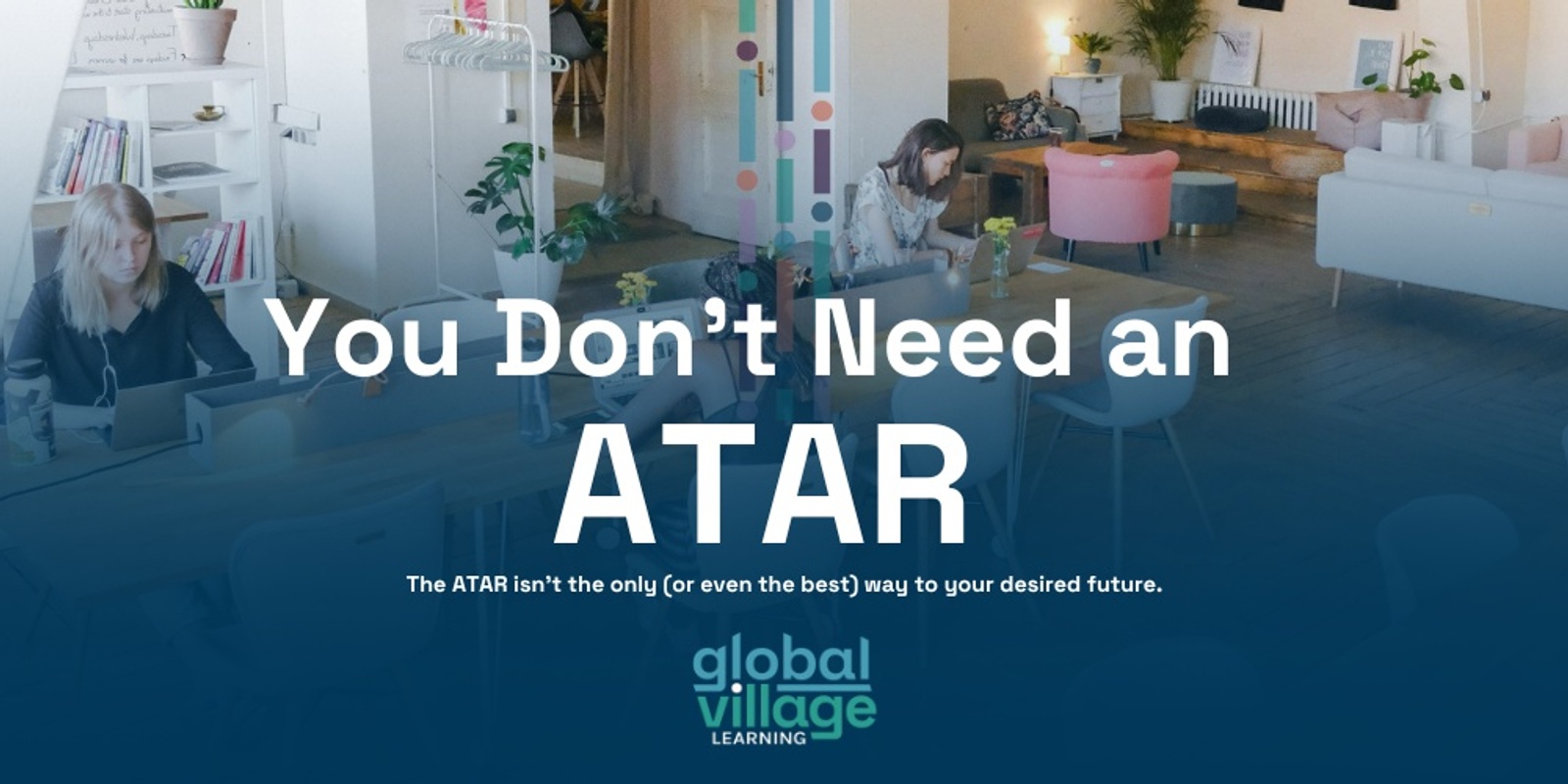 Banner image for You Don't Need an ATAR