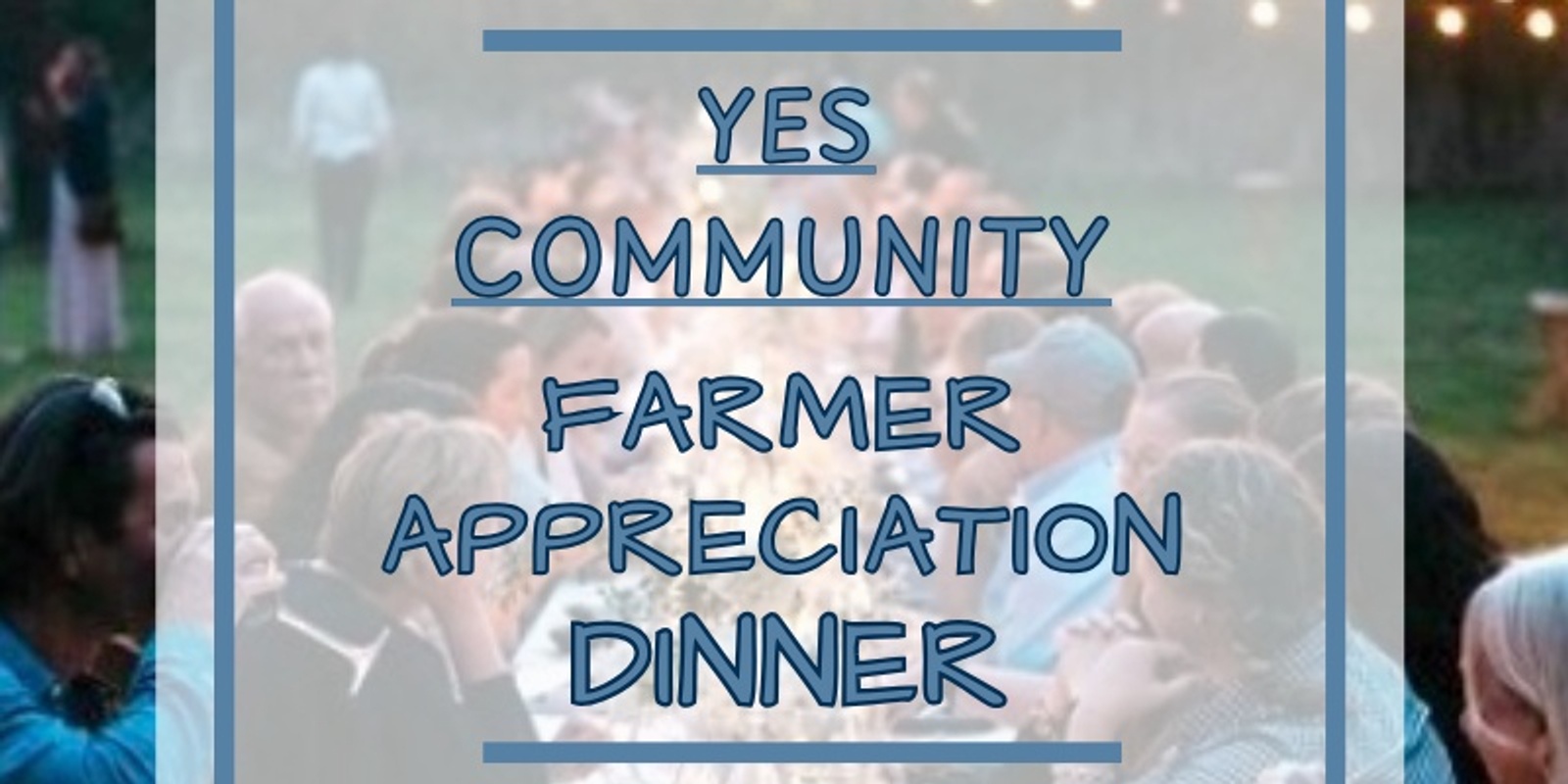 Banner image for YES Community Farmer Appreciation Dinner