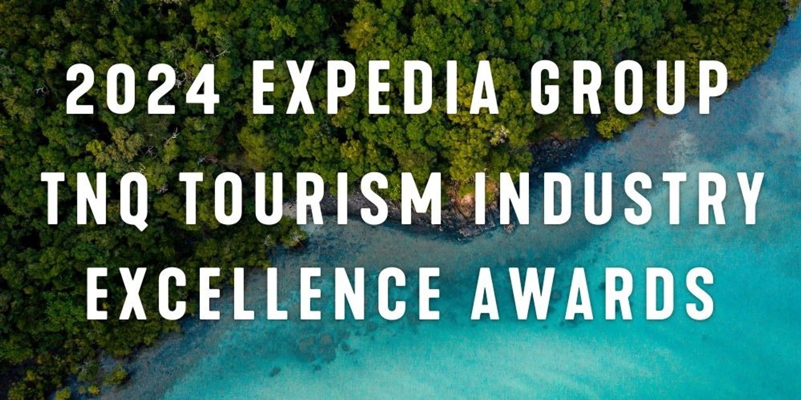 Banner image for 2024 Expedia Group TNQ Tourism Industry Excellence Awards 