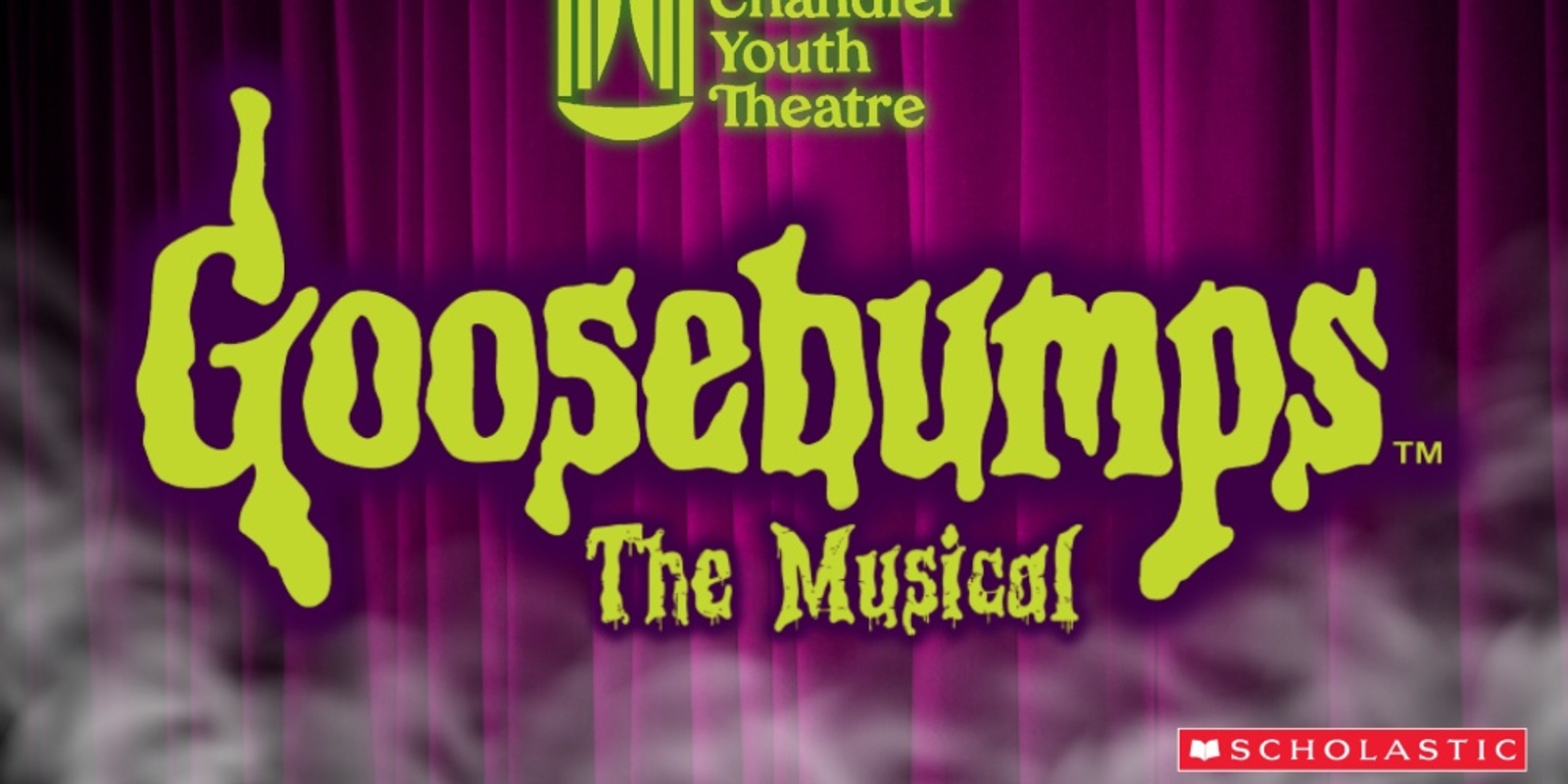 Banner image for Chandler Youth Theatre Presents: Goosebumps The Musical 