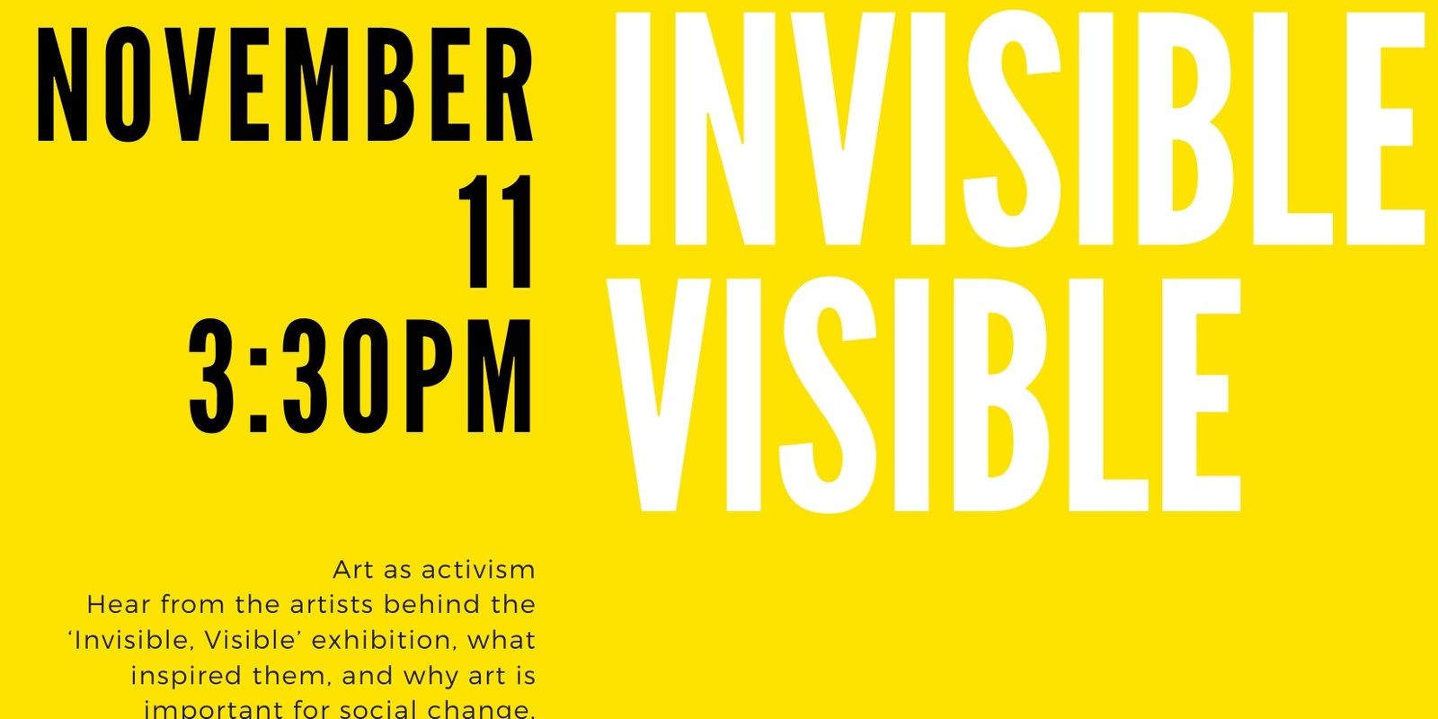 Banner image for Invisible, Visible, Art as Activism Panel Event 