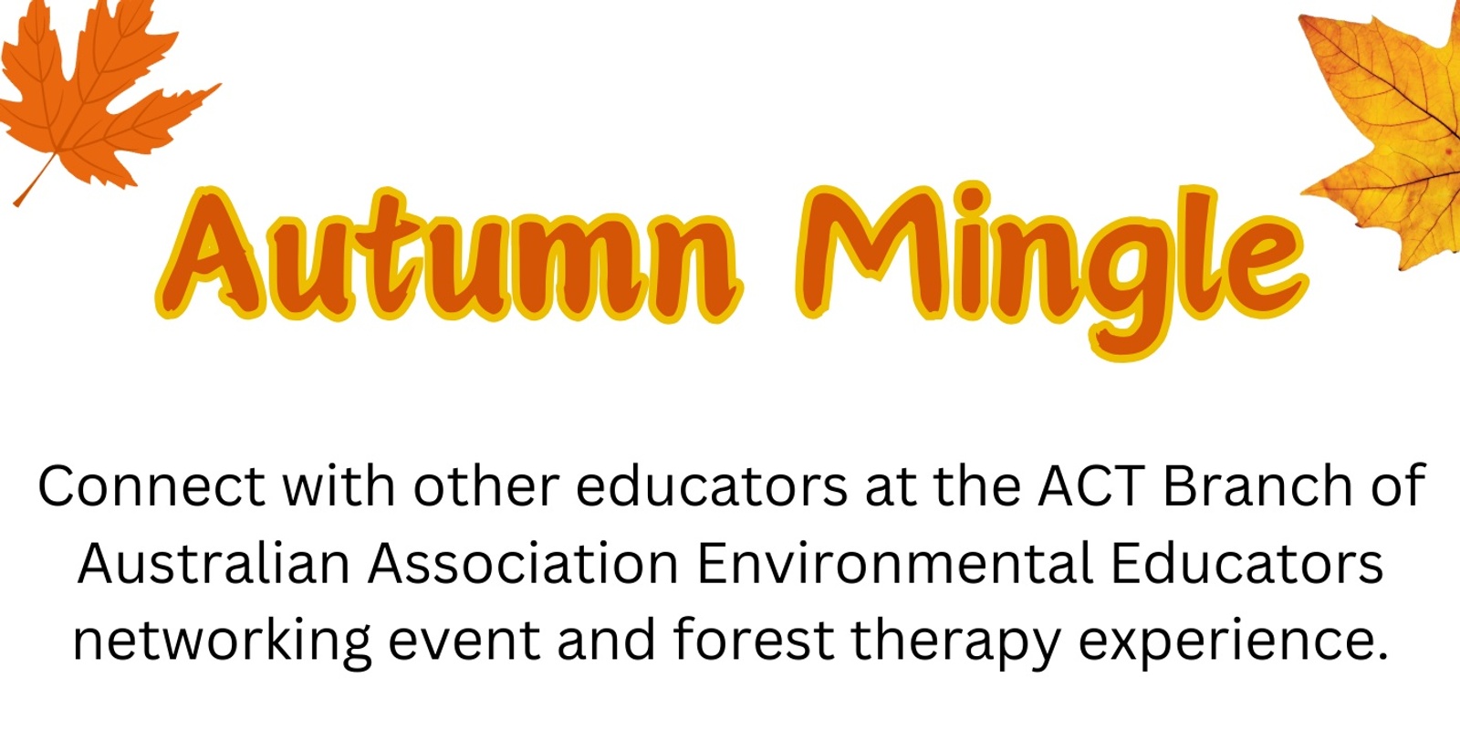 Banner image for Autumn Mingle - Environmental Educators networking event and Forest Therapy experience