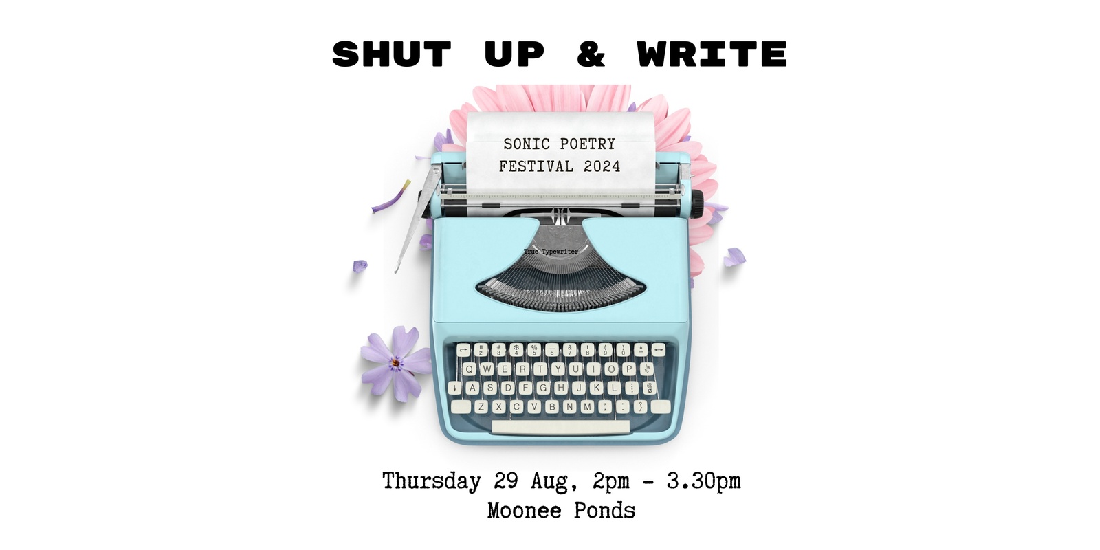 Banner image for Shut Up & Write - Sonic Poetry Festival 2024 Edition