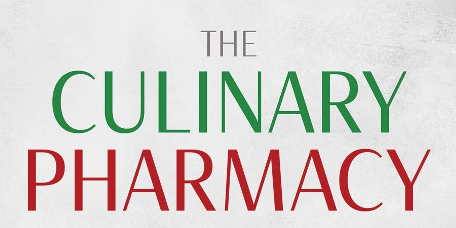 Banner image for Book Talk: The Culinary Pharmacy by Lisa Masé