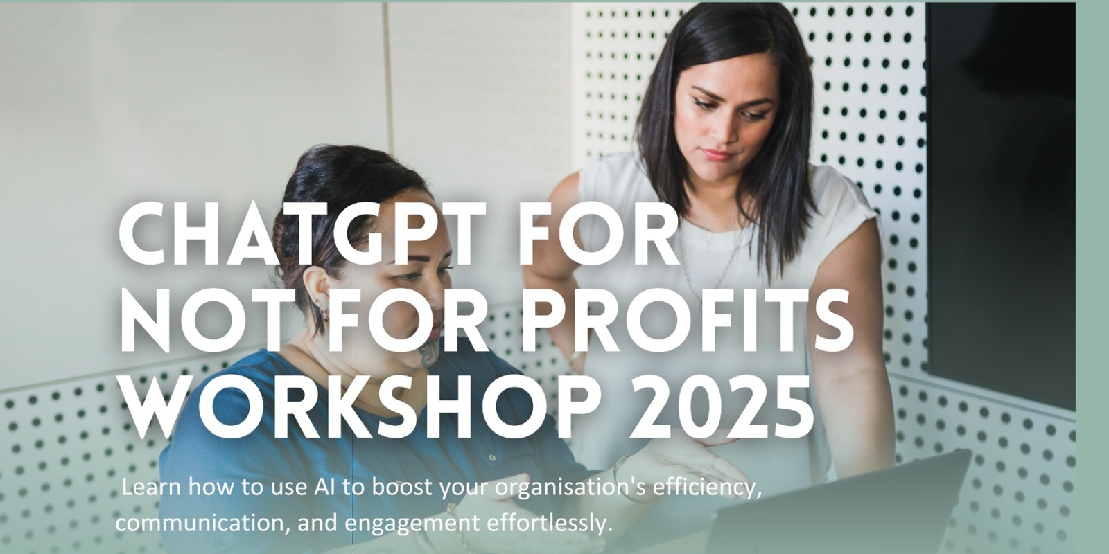 Banner image for ChatGPT for Not for Profits Workshop 2025