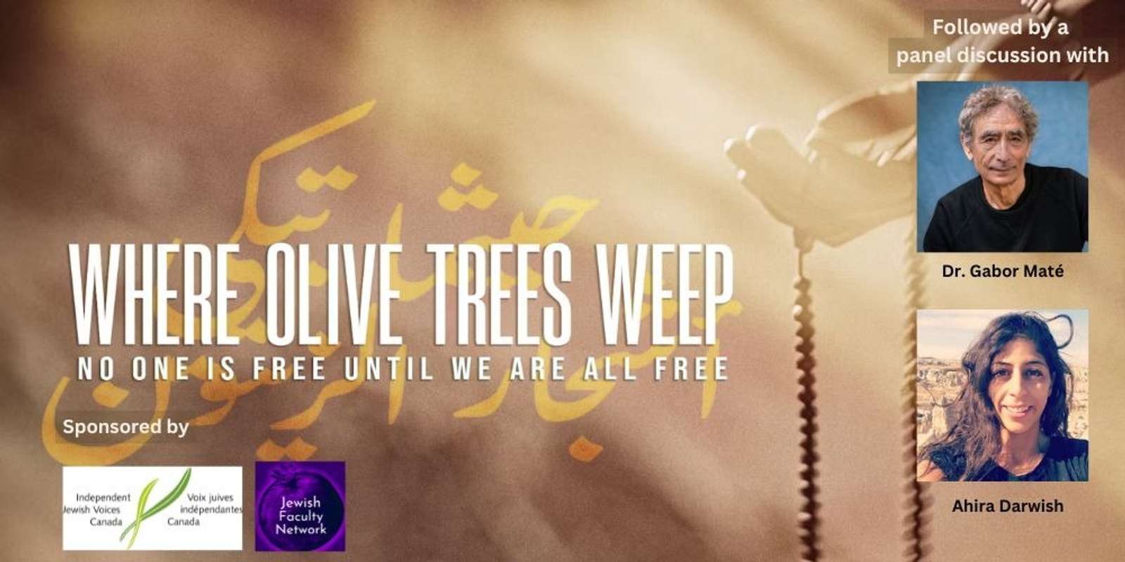 Banner image for Screening of "Where Olive Trees Weep" - followed by a discussion with Ashira Darwish and Dr. Gabor Maté - Second Screening