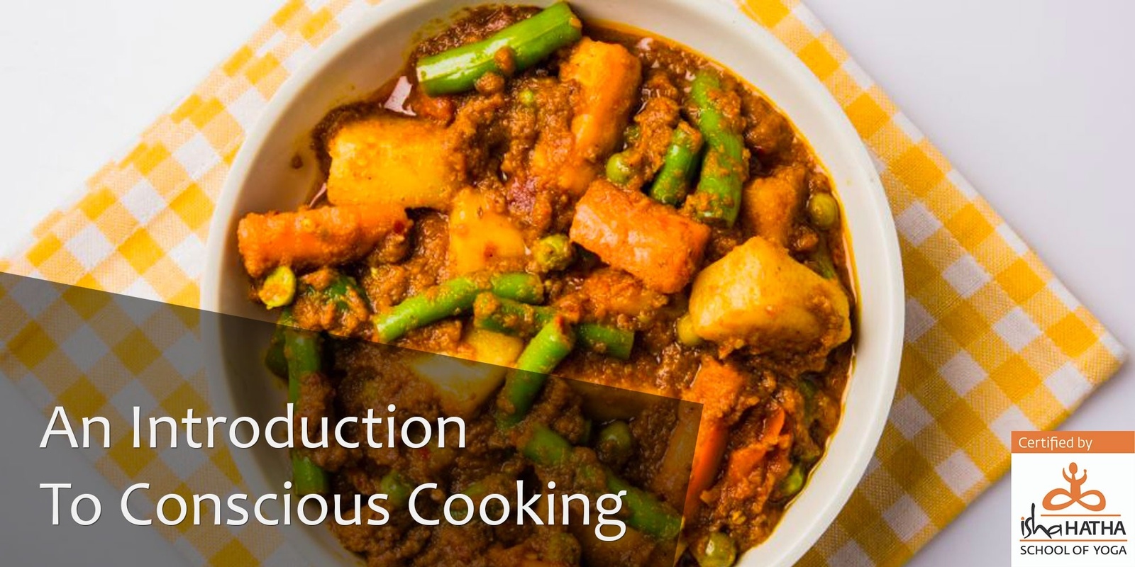 Banner image for Satvik Cooking Class - An Introduction to Conscious Cooking