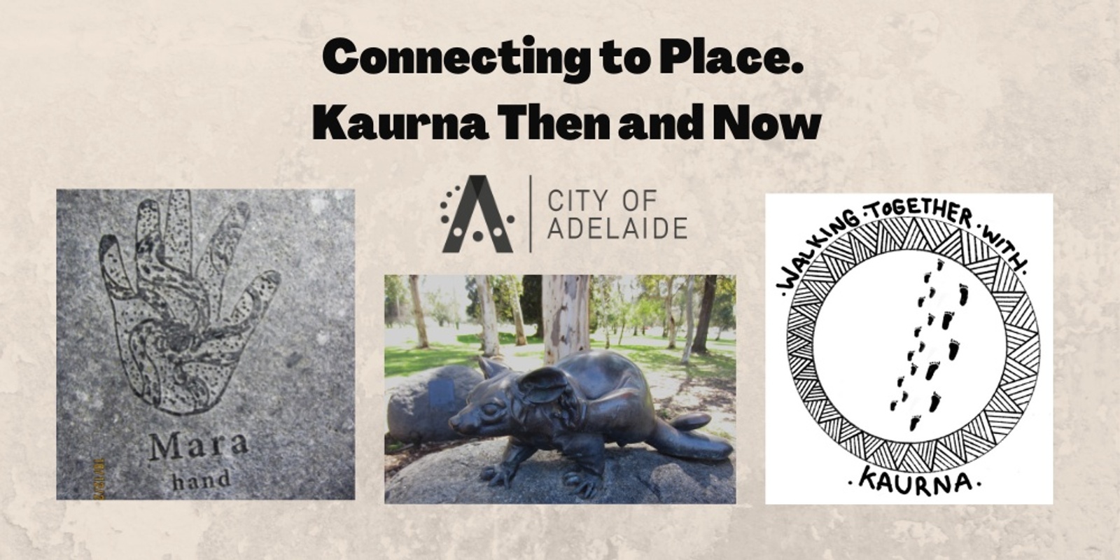 Banner image for 'Connecting to Place. Kaurna Then and Now'