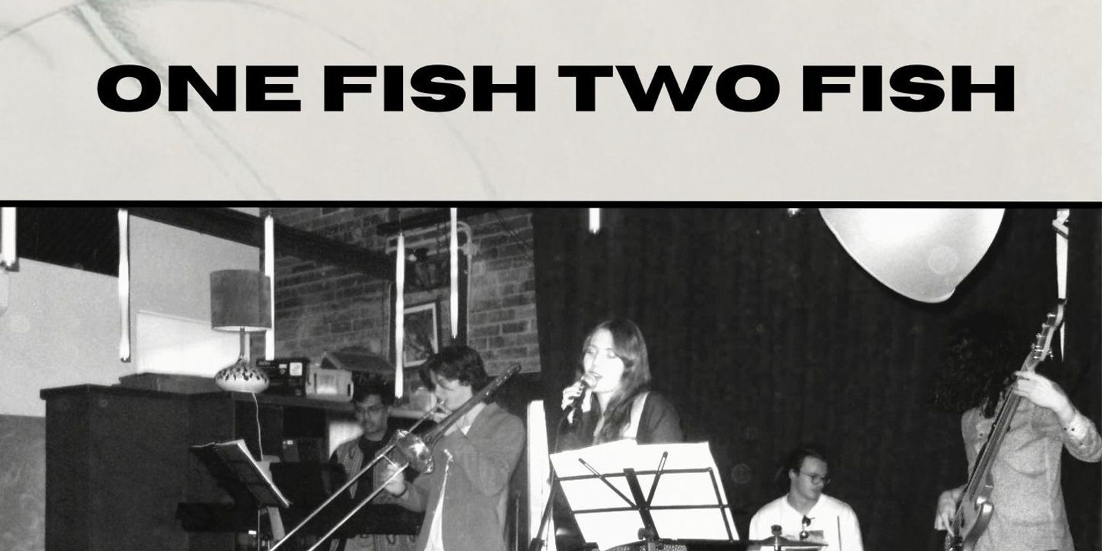 Banner image for One Fish Two Fish @ Gang Gang Cafe