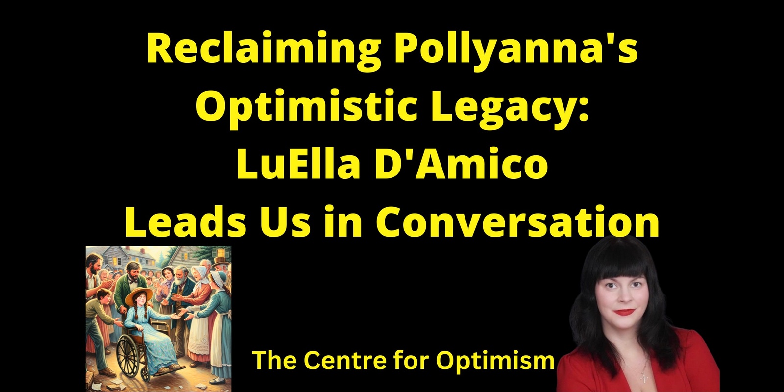 Banner image for Reclaiming Pollyanna's Optimistic Legacy: LuElla D'Amico Leads Us in Conversation