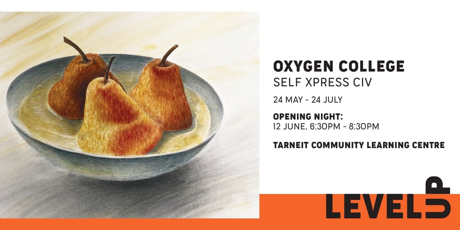 Banner image for Level up - Exhibition opening - Self Xpress CIV by Oxygen College 