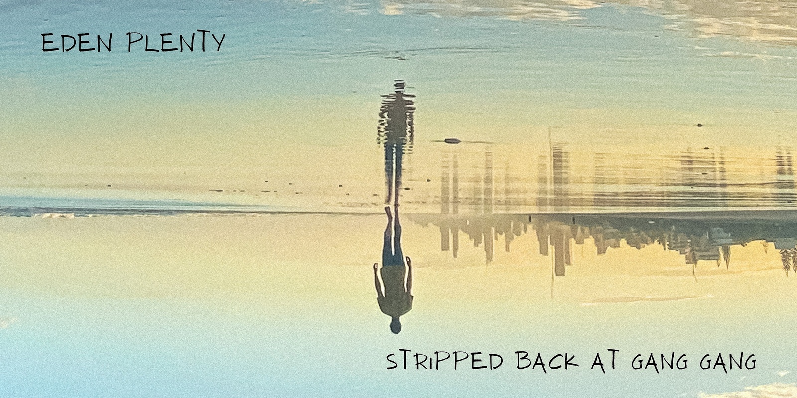 Banner image for Eden Plenty - Stripped Back @ Gang Gang Cafe 