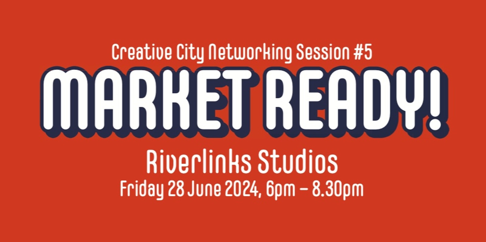 Banner image for Creative City Networking Sessions #5: Market Ready!