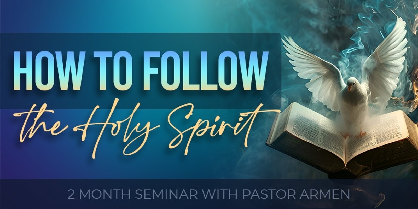 Banner image for How to Follow the Holy Spirit - Seminar and Workshop With Pastor Armen