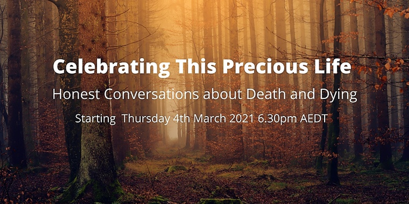 Banner image for Celebrating This Precious Life 2021 Thursday 6.30pm AEDT 