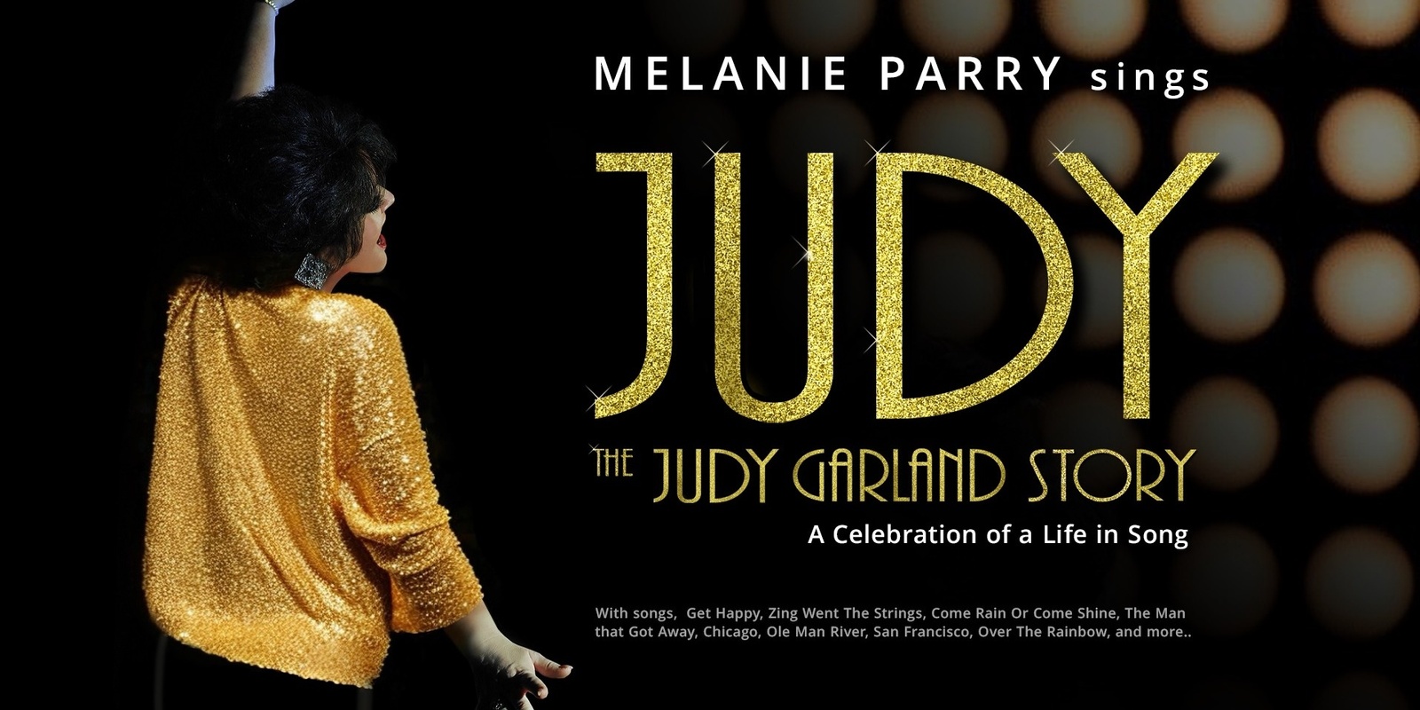 Banner image for JUDY, The Judy Garland Story I A Life in Song starring MELANIE PARRY