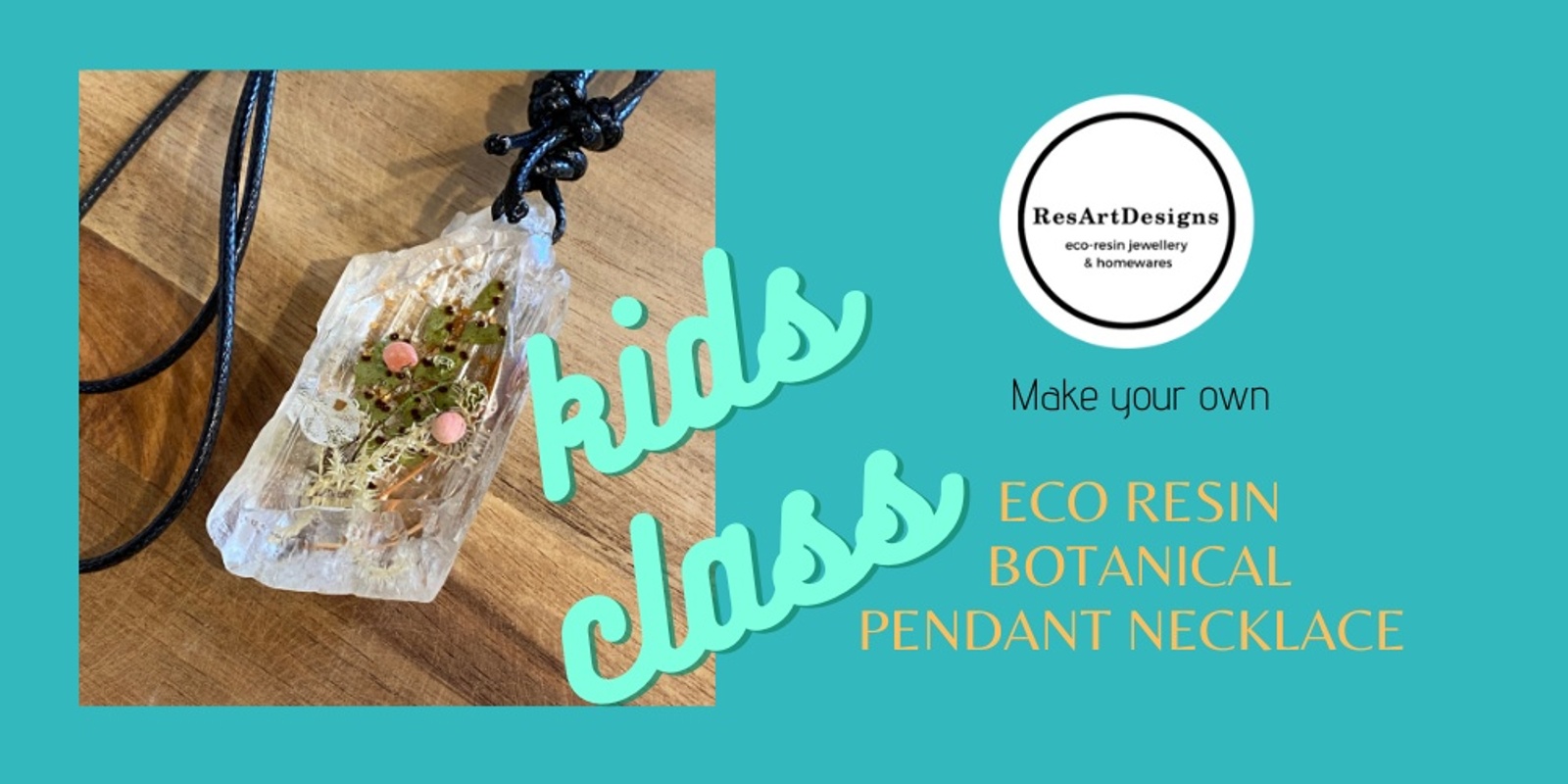 Banner image for Kids class ~ Eco Resin Botanical Necklace / Keychain Workshop