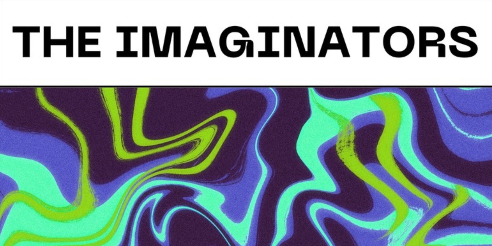 Banner image for The Imaginators