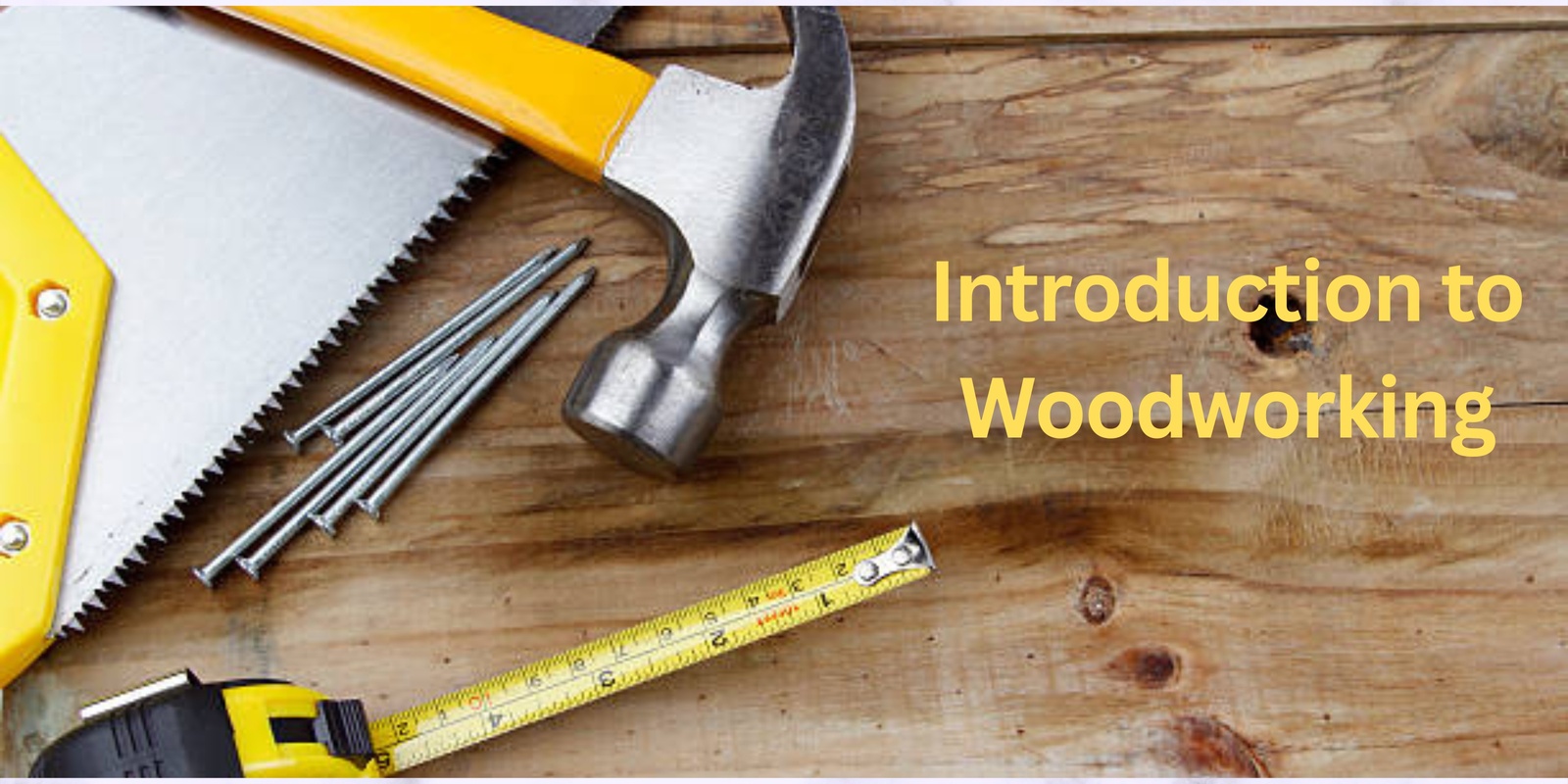 Banner image for Introduction To Woodworking