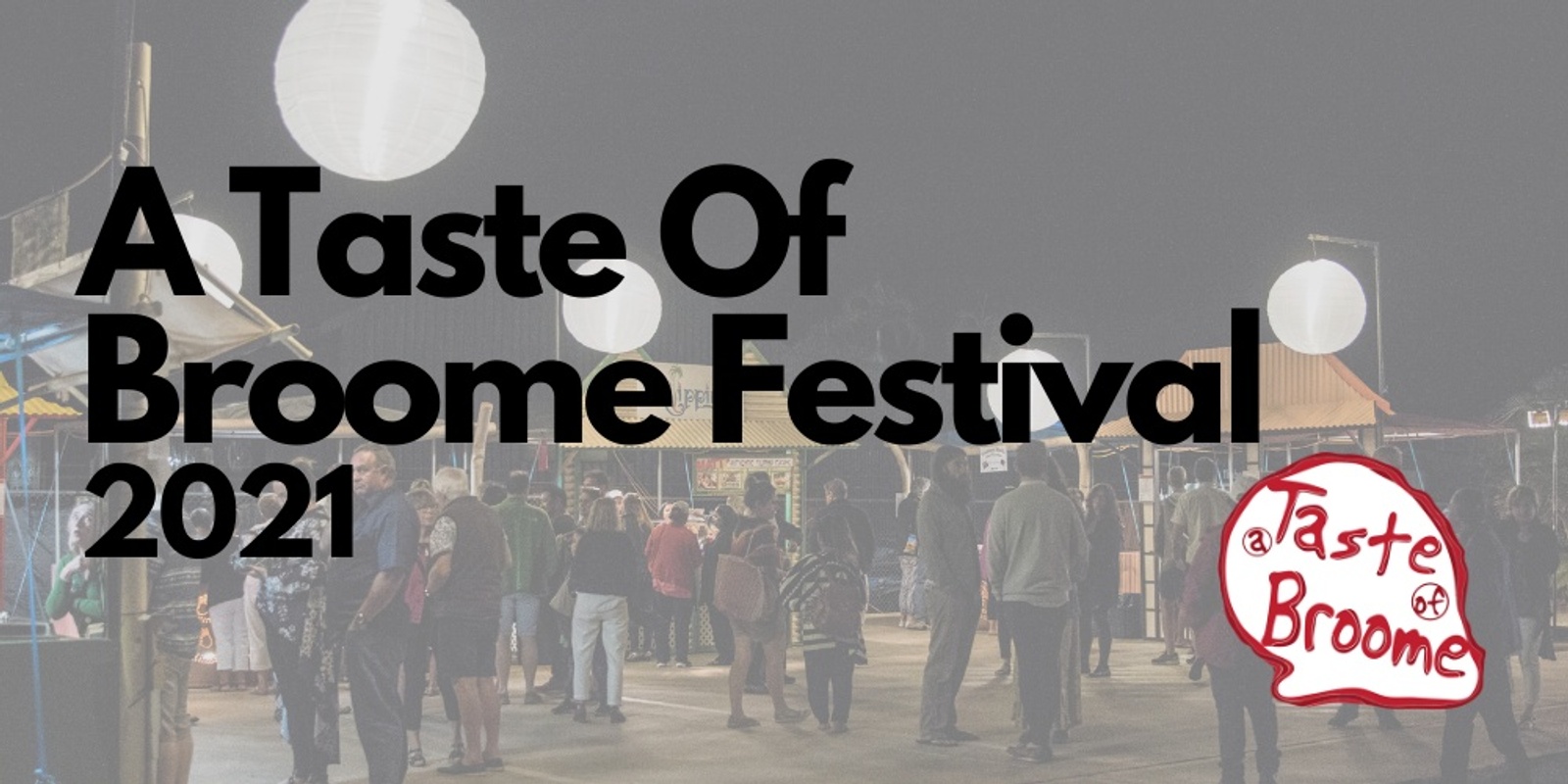Banner image for A Taste Of Broome Festival 2021 
