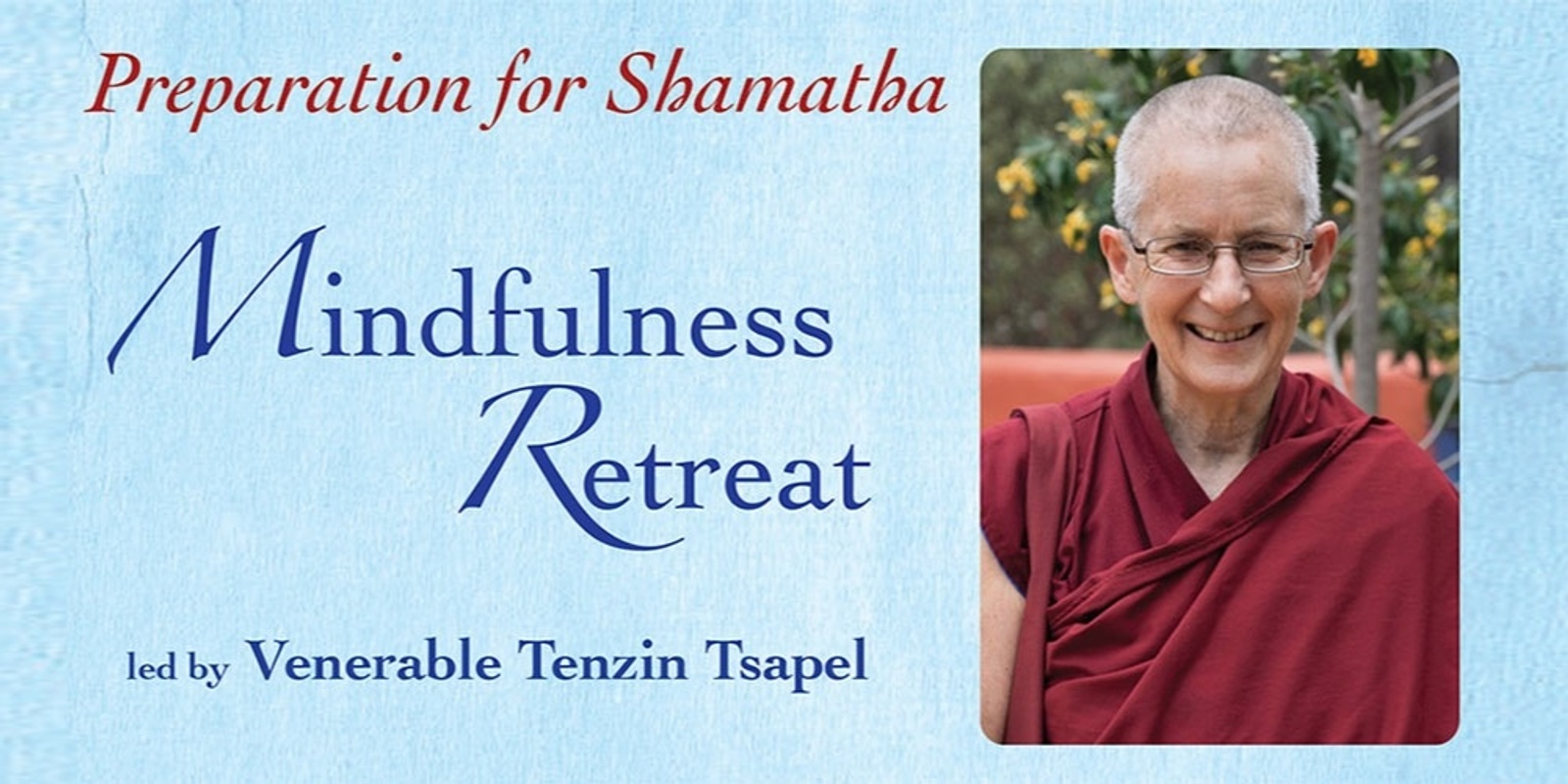 Banner image for Mindfulness Retreat led by Tenzin Tsapel 