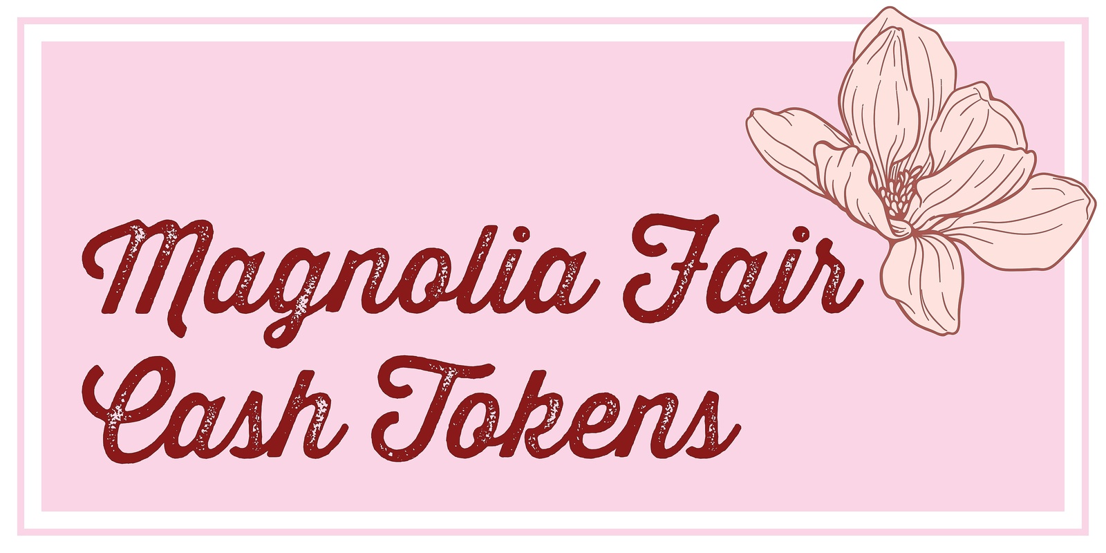 Banner image for Magnolia Fair Cash Tokens