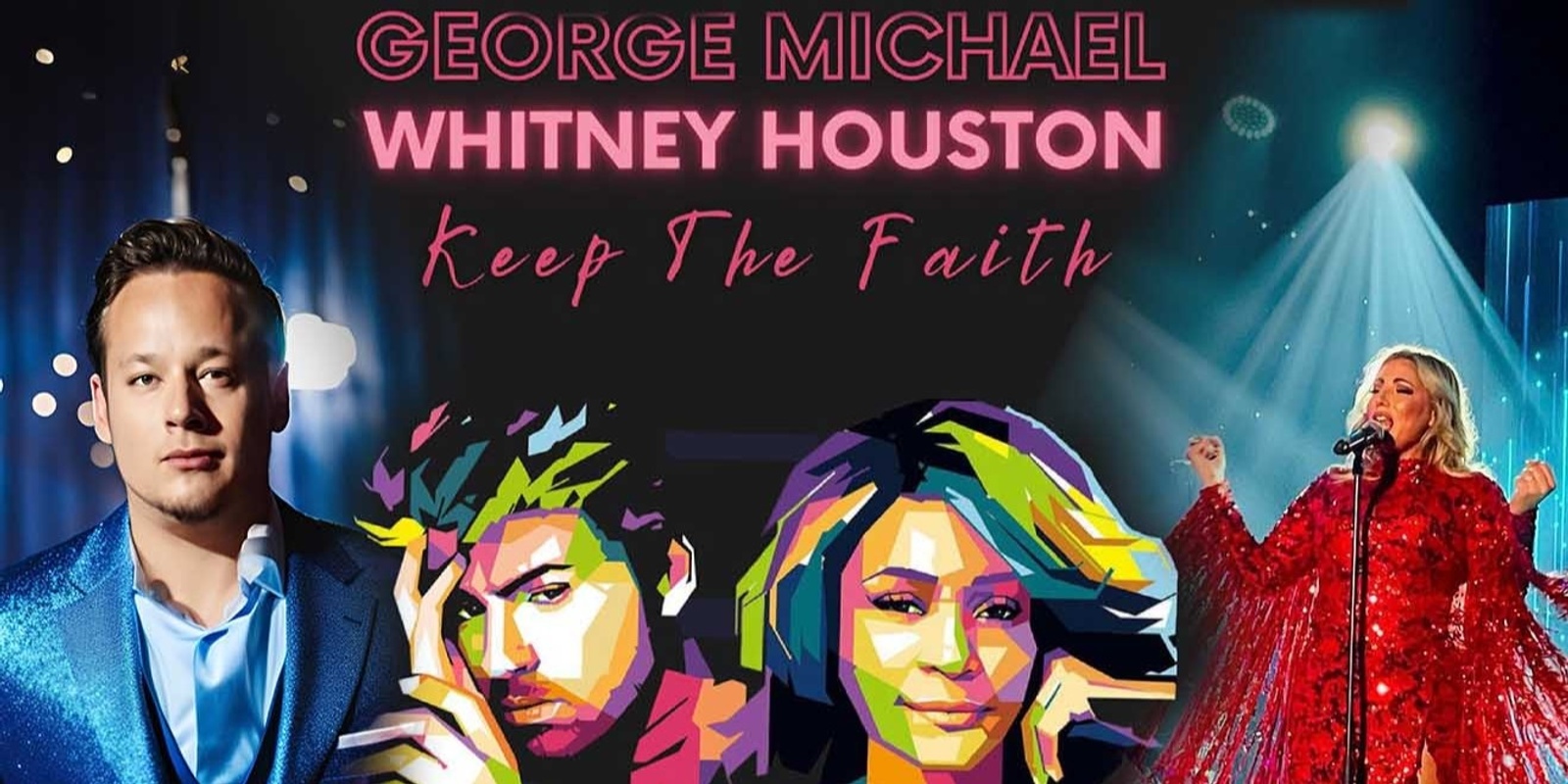 Banner image for GEORGE MICHAEL & WHITNEY HOUSTON: Keep The Faith