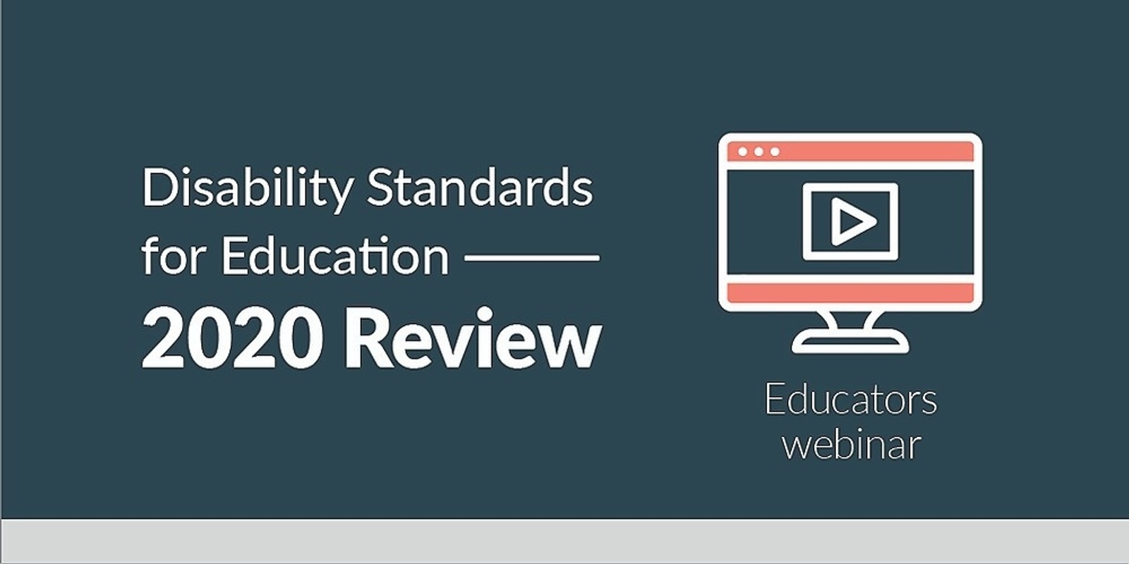 Banner image for Educators webinar - 2020 Review of the Disability Standards for Education 2005
