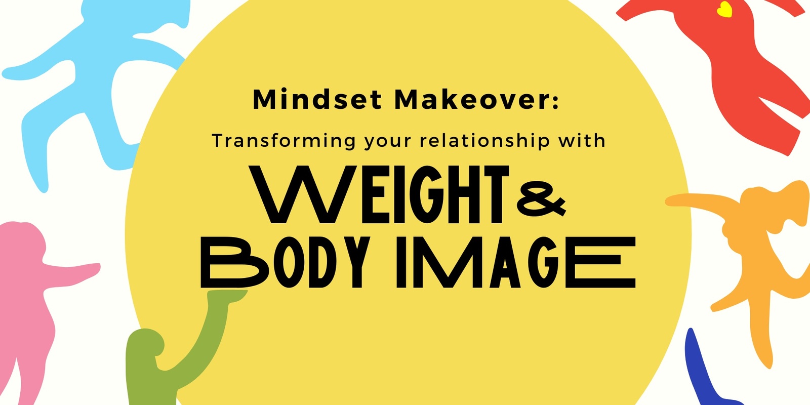 Banner image for Mindset Makeover: Transforming Your Relationship with Weight and Body Image