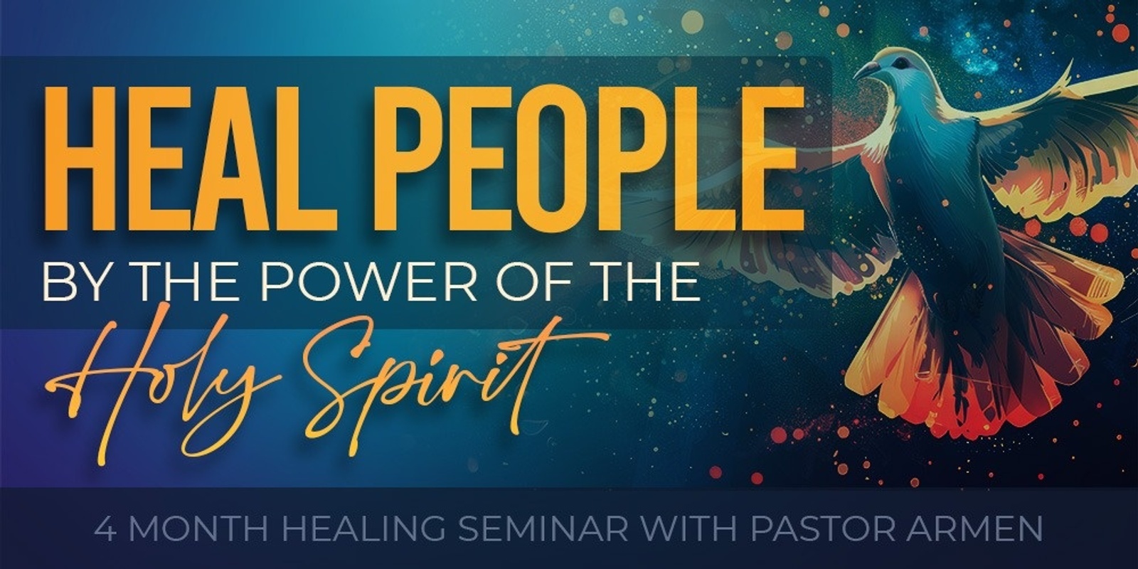 Banner image for How to Heal People By The Power of the Holy Spirit - Healing Seminar and Workshop With Pastor Armen