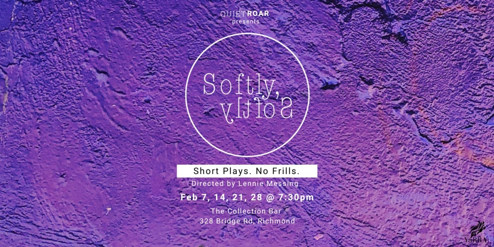 Banner image for Softly, Softly. Short plays. No frills.  FEBRUARY 2023