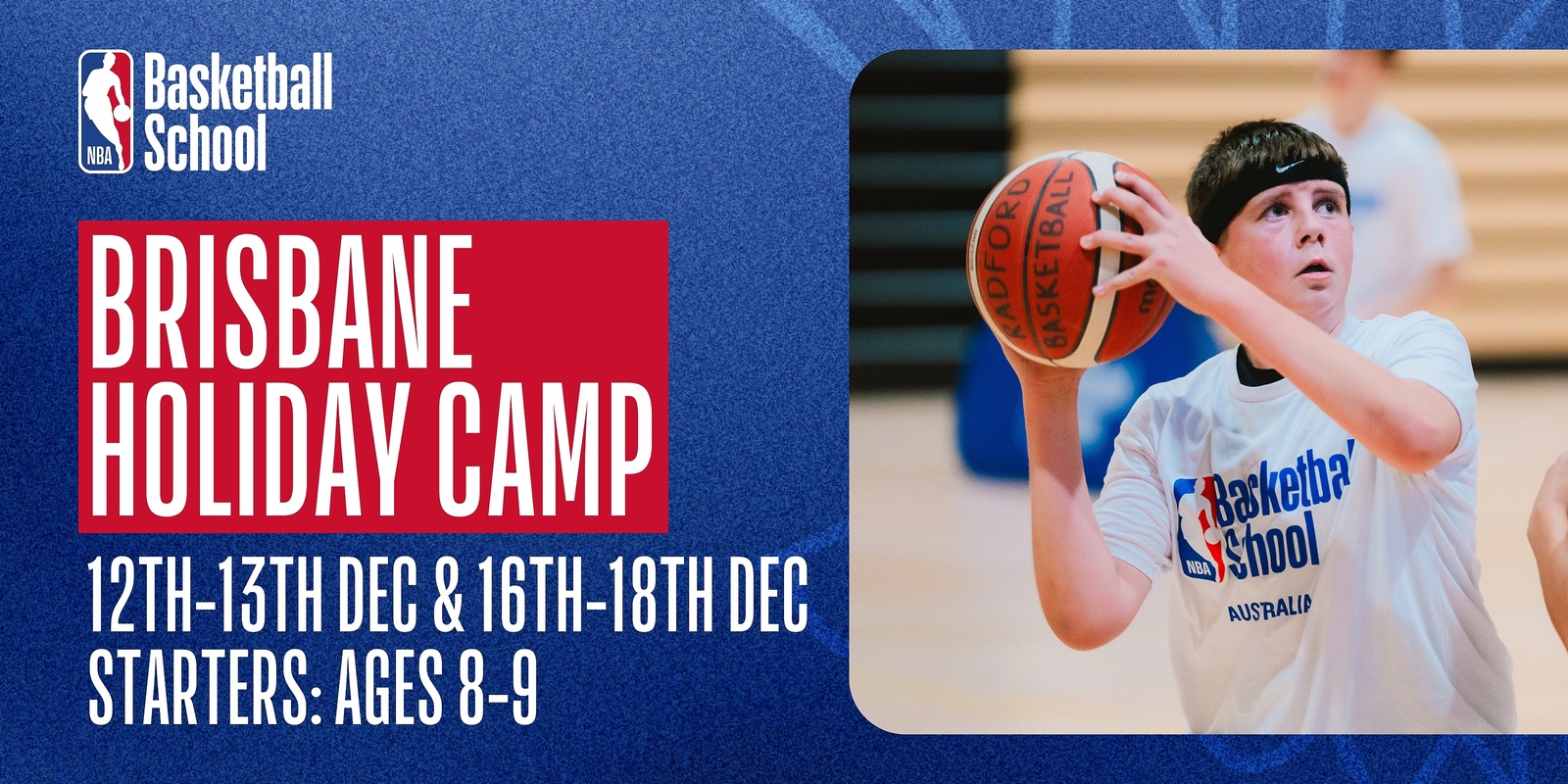 Banner image for Dec 12th-13th & 16th-18th 2024 Holiday Camp (Starters: Ages 8-9) in Brisbane at NBA Basketball School Australia